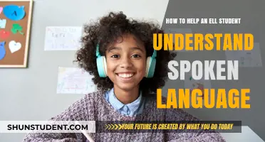 Supporting ELL Students: Strategies to Enhance Spoken Language Comprehension