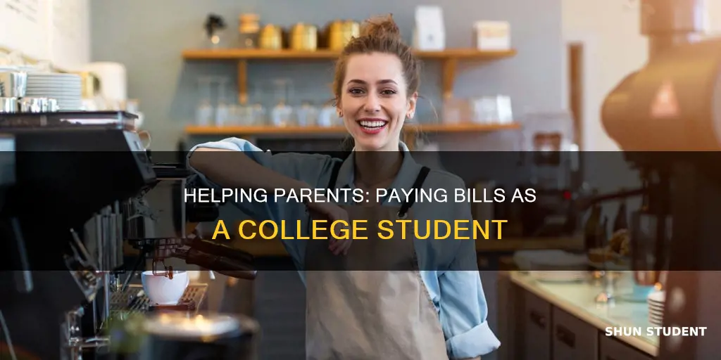 how to help parents pay bills as a college student