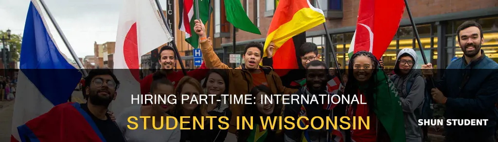 how to hire part time international student wisconsin