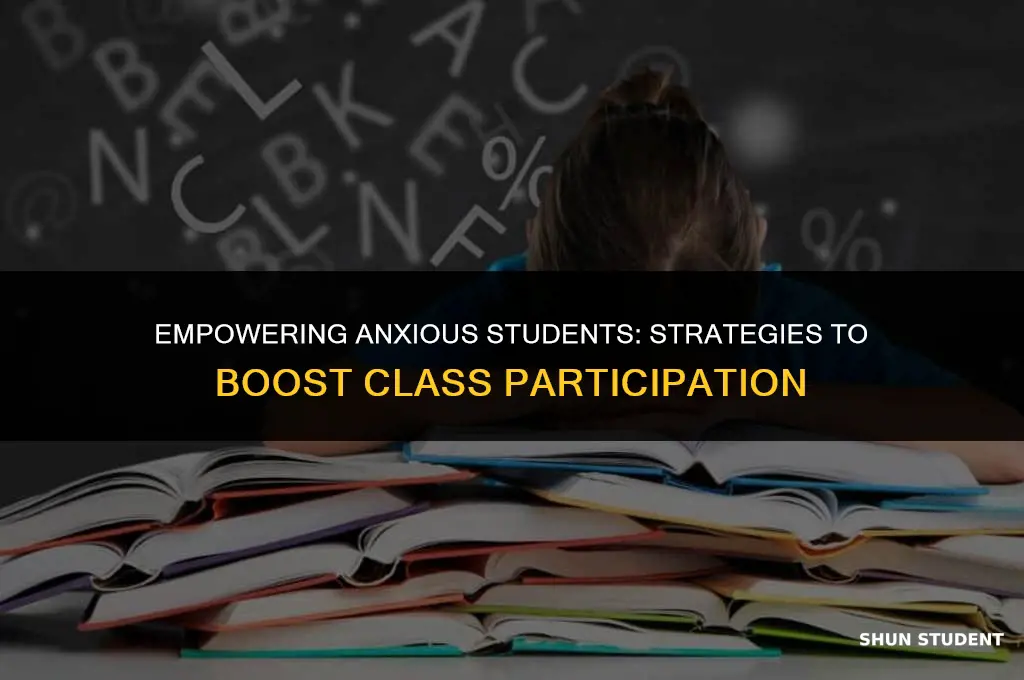 how to increase class participation in anxious students