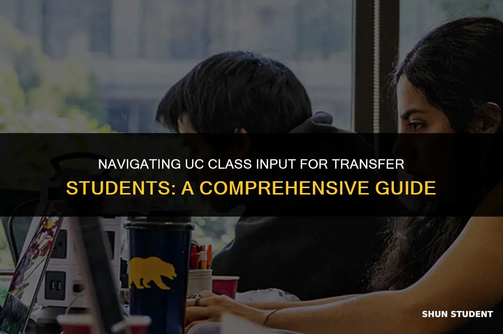 how to input classes for transfer students uc