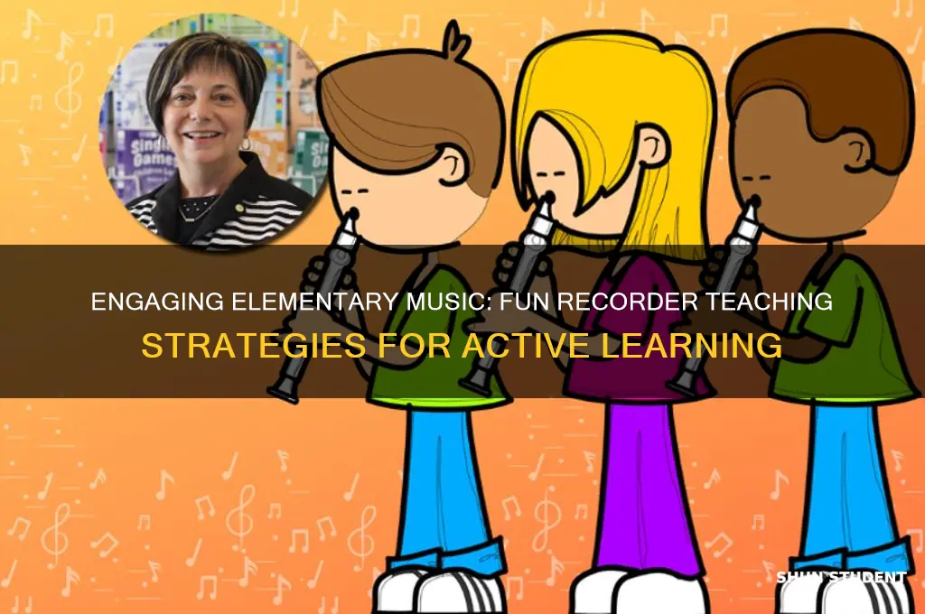 how to keep students engaged while teaching recorders elementary music