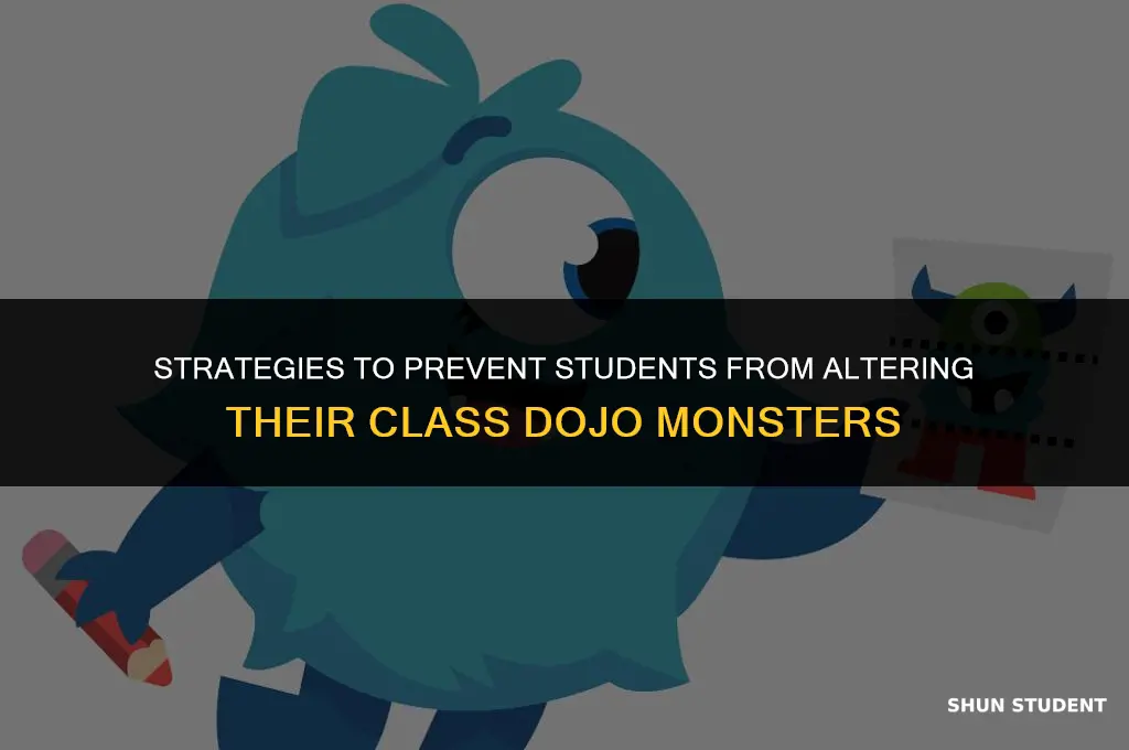 how to keep students from changing their class dojo monster