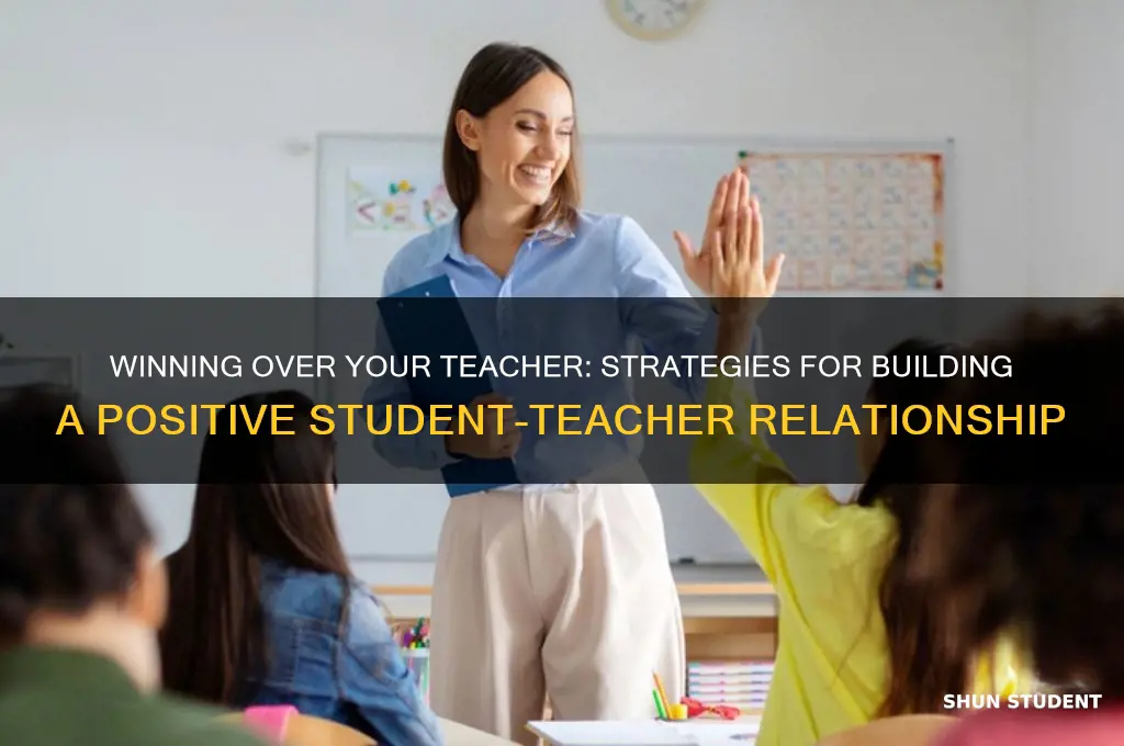 how to make a teacher like you as a student