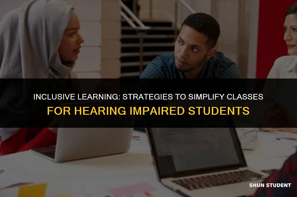 how to make class easier for hearing impaired students