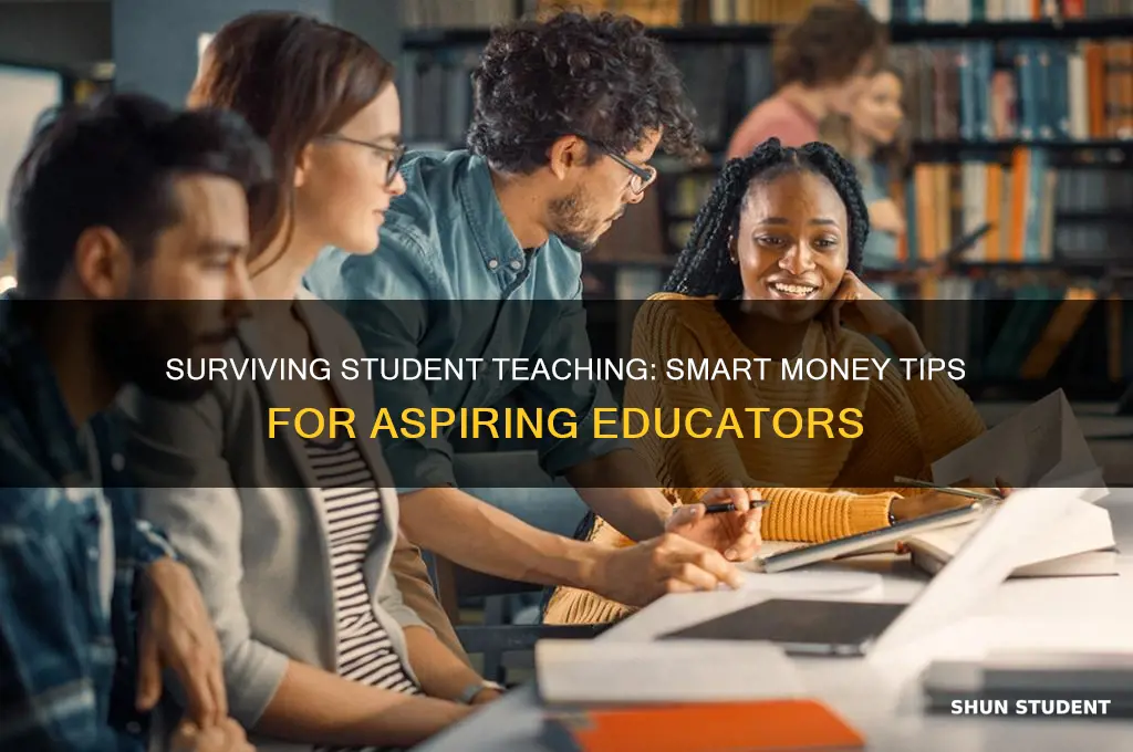 how to make it through student teaching money