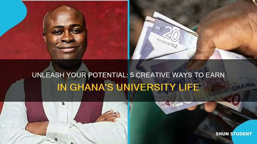 how to make money as a university student in ghana