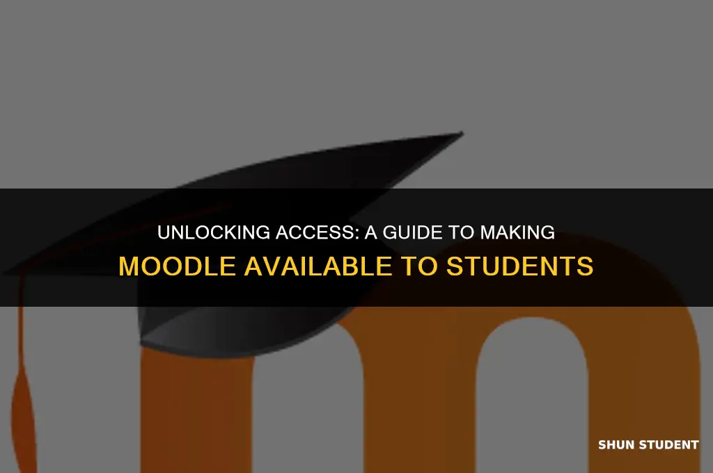 how to make moodle available to students
