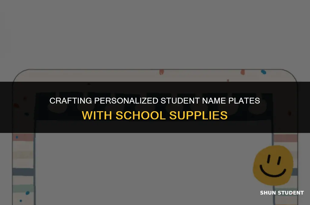 how to make name plates for students using school supplies
