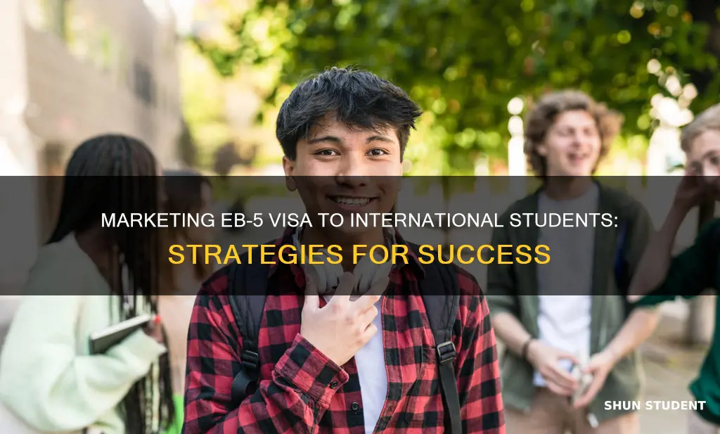 how to market eb-5 to international students