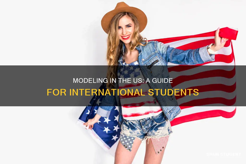 how to model in the us as am international student