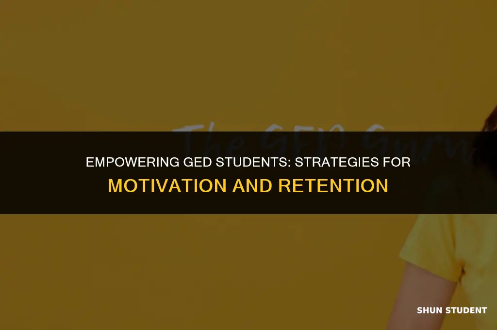 how to motivate and retain students studying for their ged