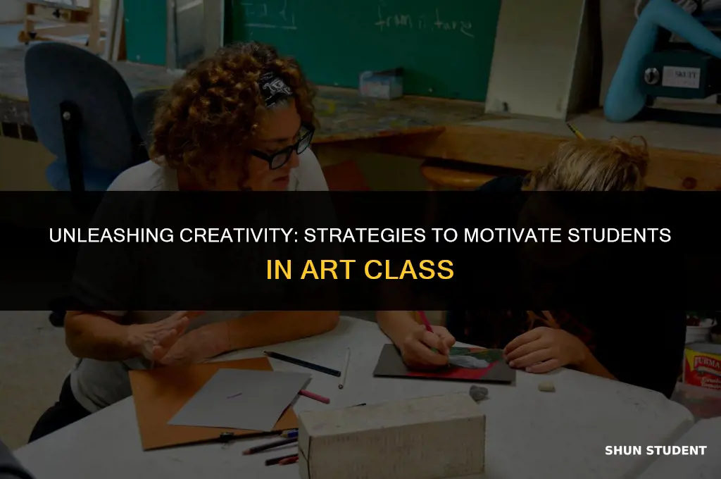 how to motivate students in art class