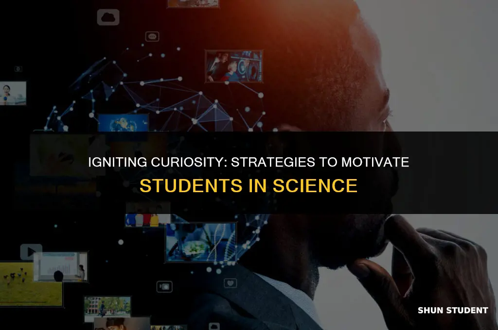 how to motivate students to study science