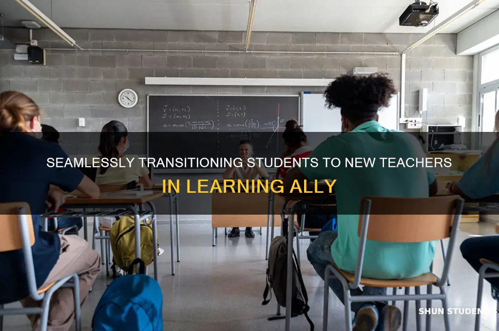 how to move student to different teacher in learning ally