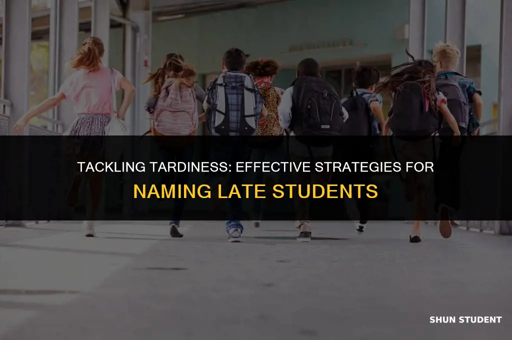 how to name students late for class