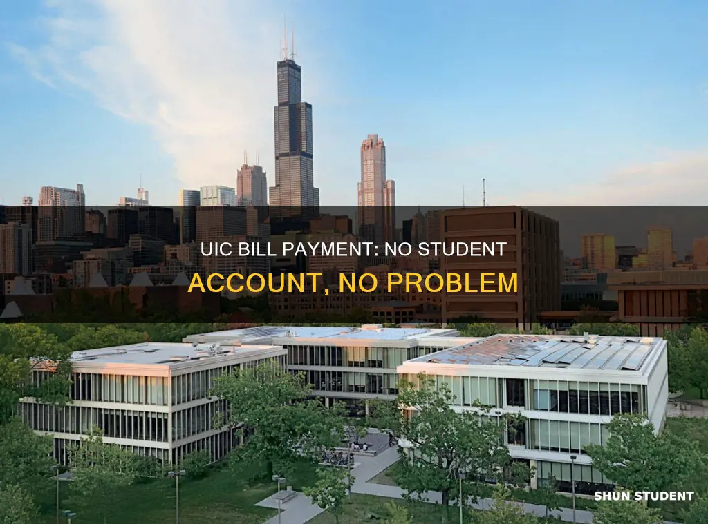 how to pay a uic bill without a student account
