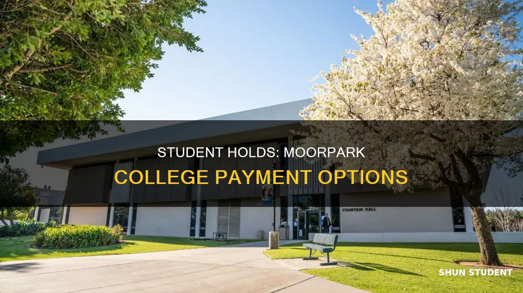 how to pay for student holds moorpark college