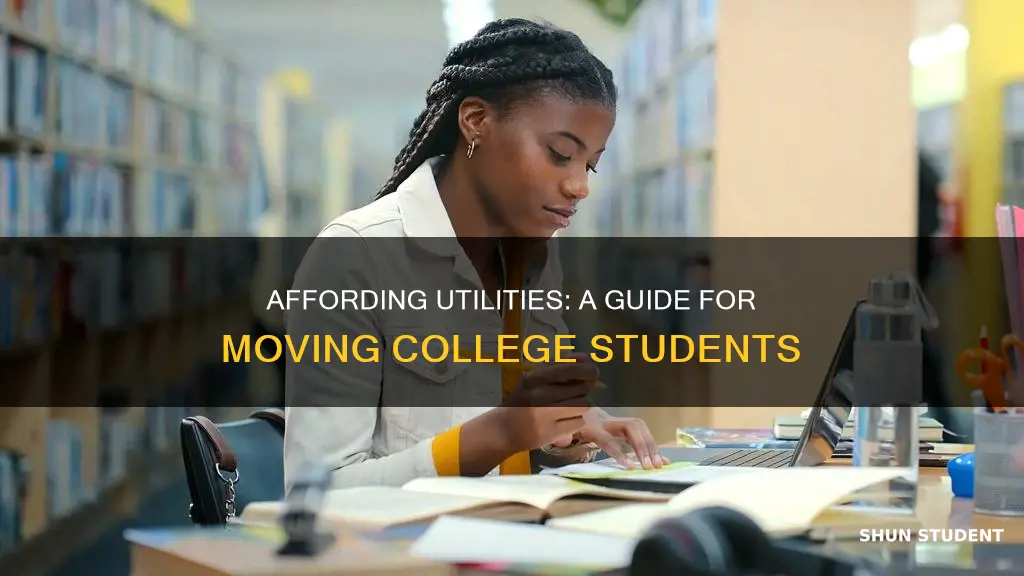 how to pay for utilities as college student moving