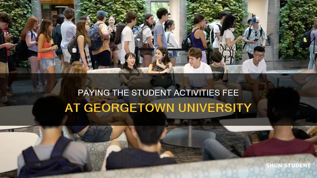 how to pay georgetown student activities fee