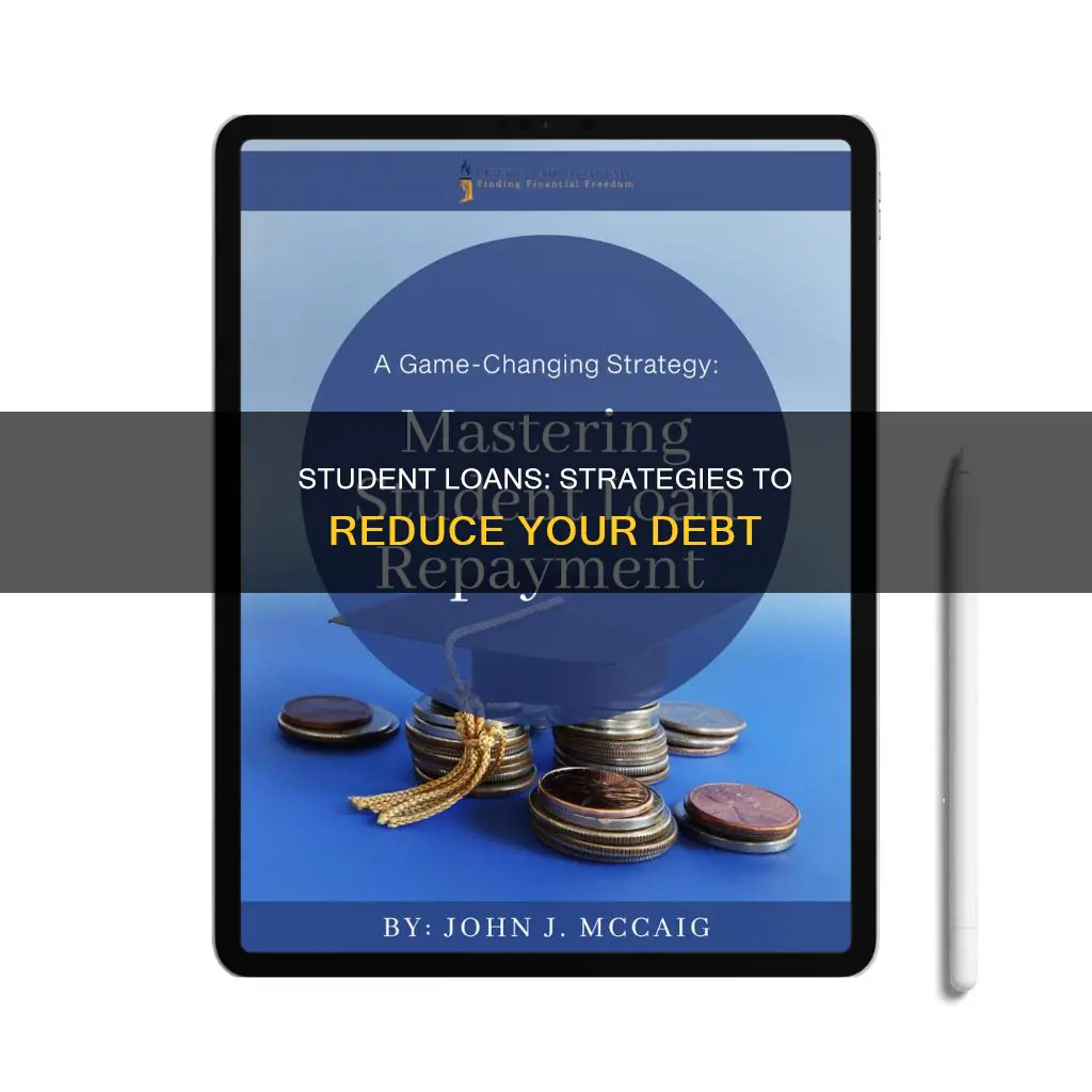 how to pay less for student loans