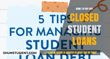 Student Loan Strategies: Paying Off Closed Loans