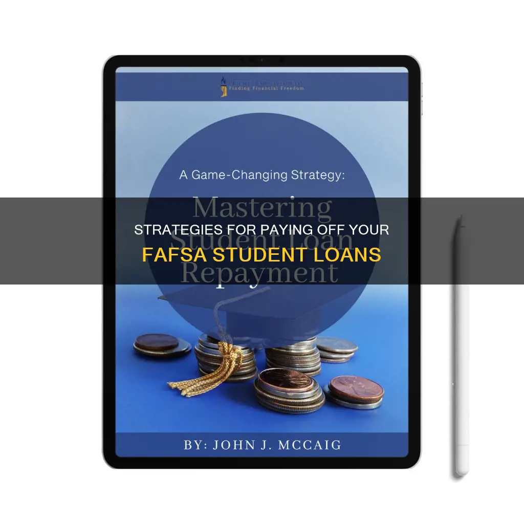 how to pay off fafsa student loans