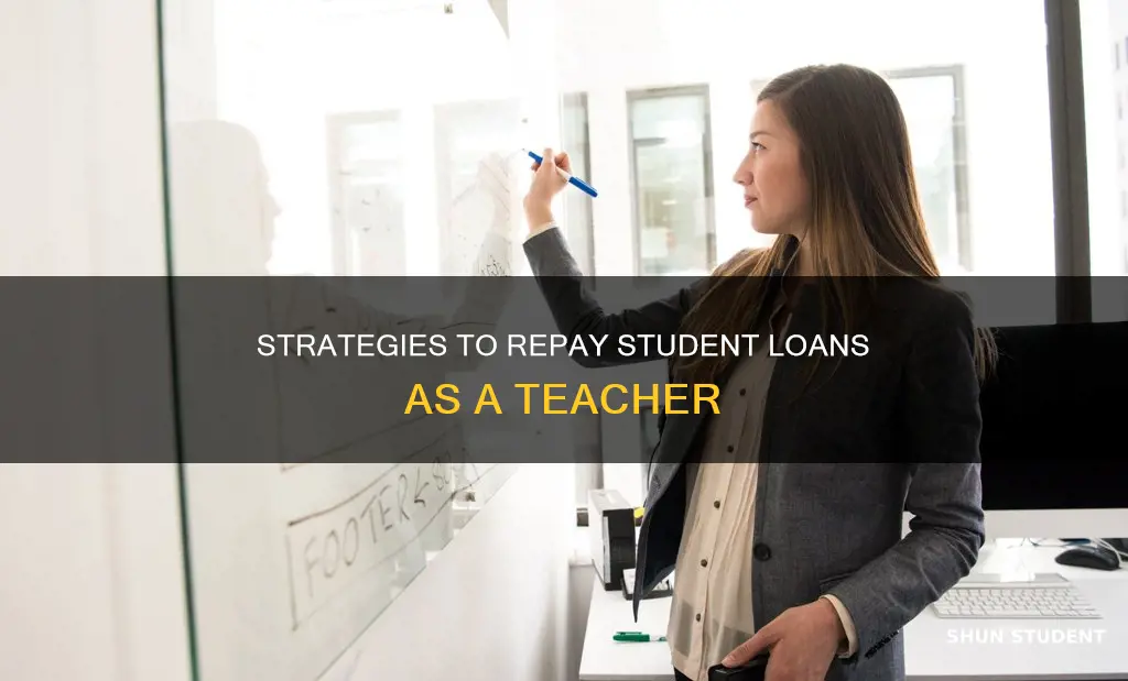 how to pay off student loans as a teacher