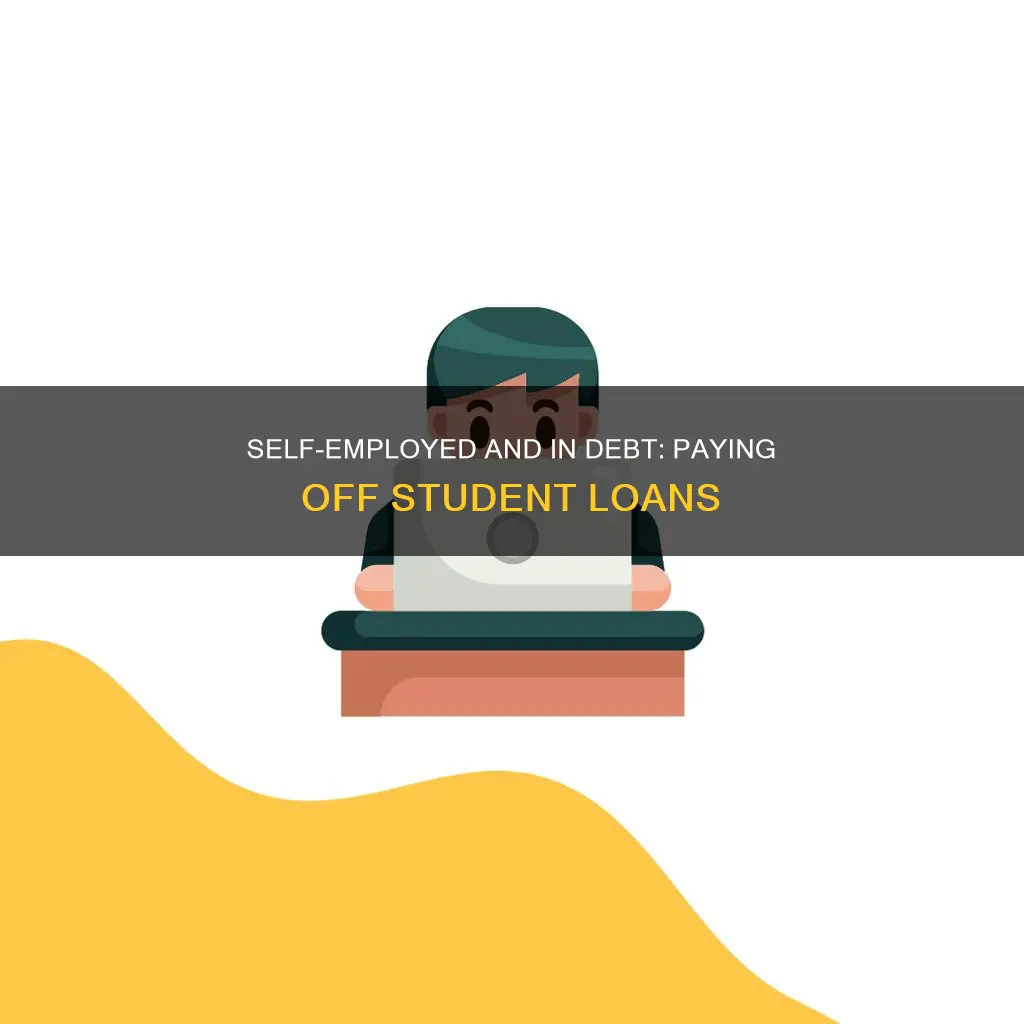 how to pay student loan if self employed