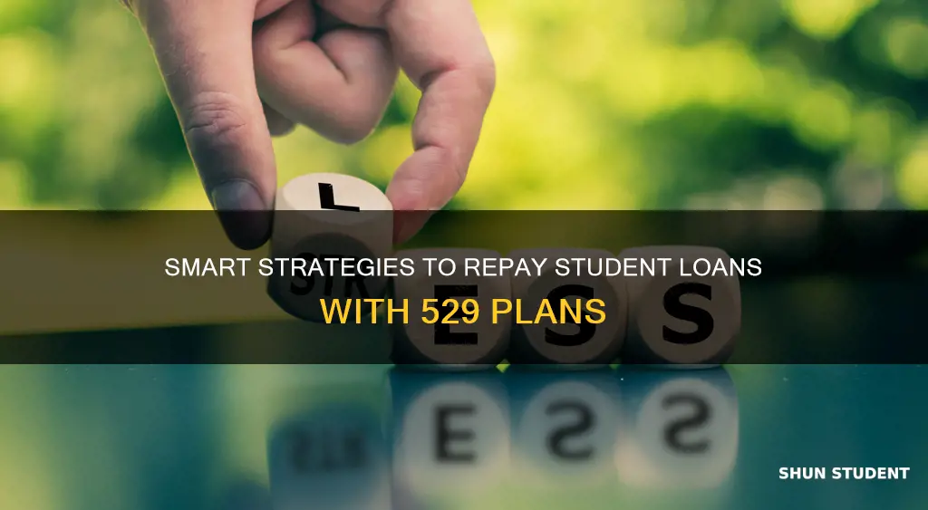 how to pay student loan with 529