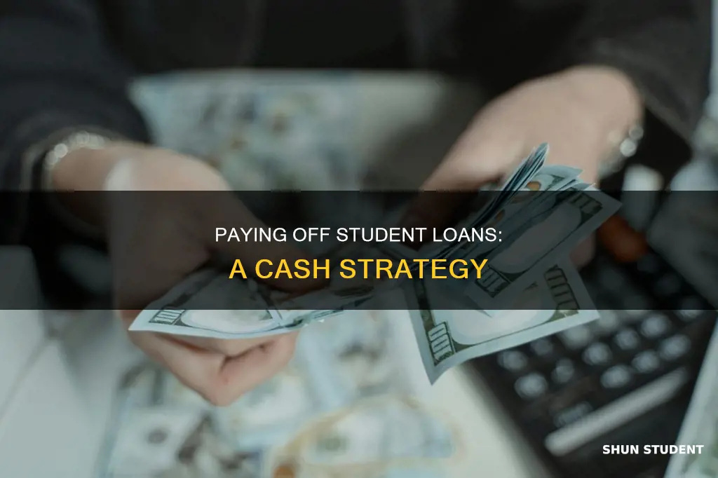 how to pay student loans with cash
