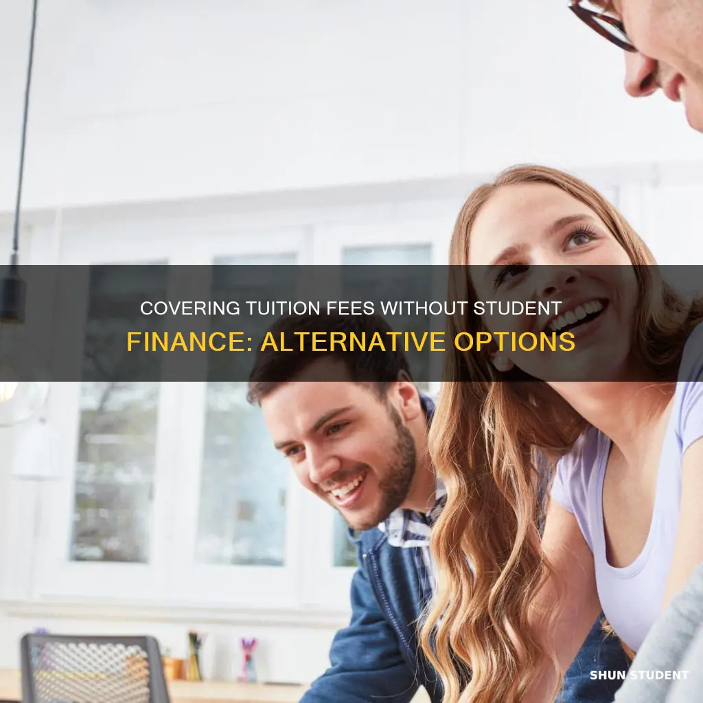 how to pay tuition fees without student finance uk
