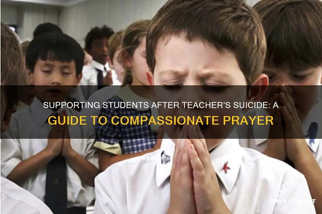 how to pray for students whose teacher commited suicide
