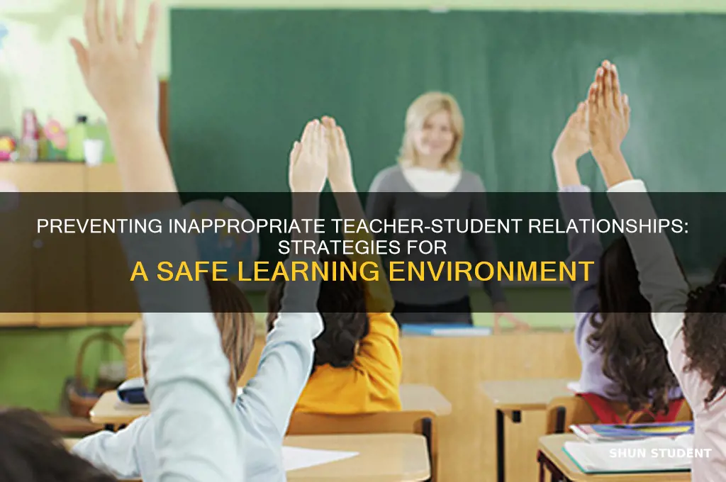 how to prevent inappropriate teacher student relationships