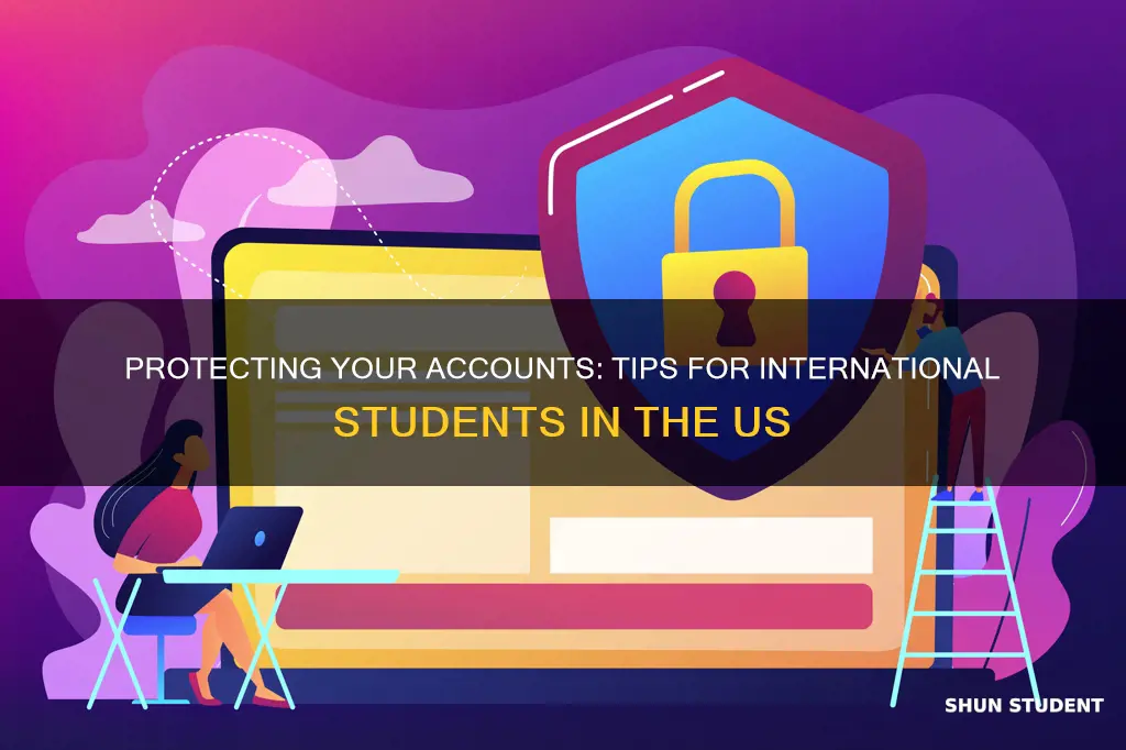 how to protect my account in usa as international student