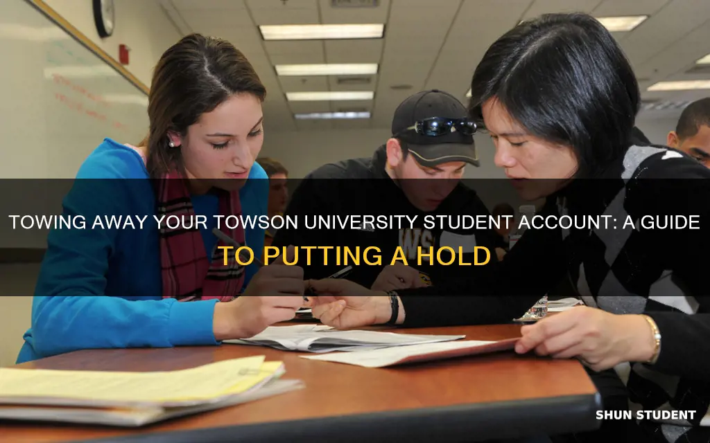 how to put an hold on student account towson university