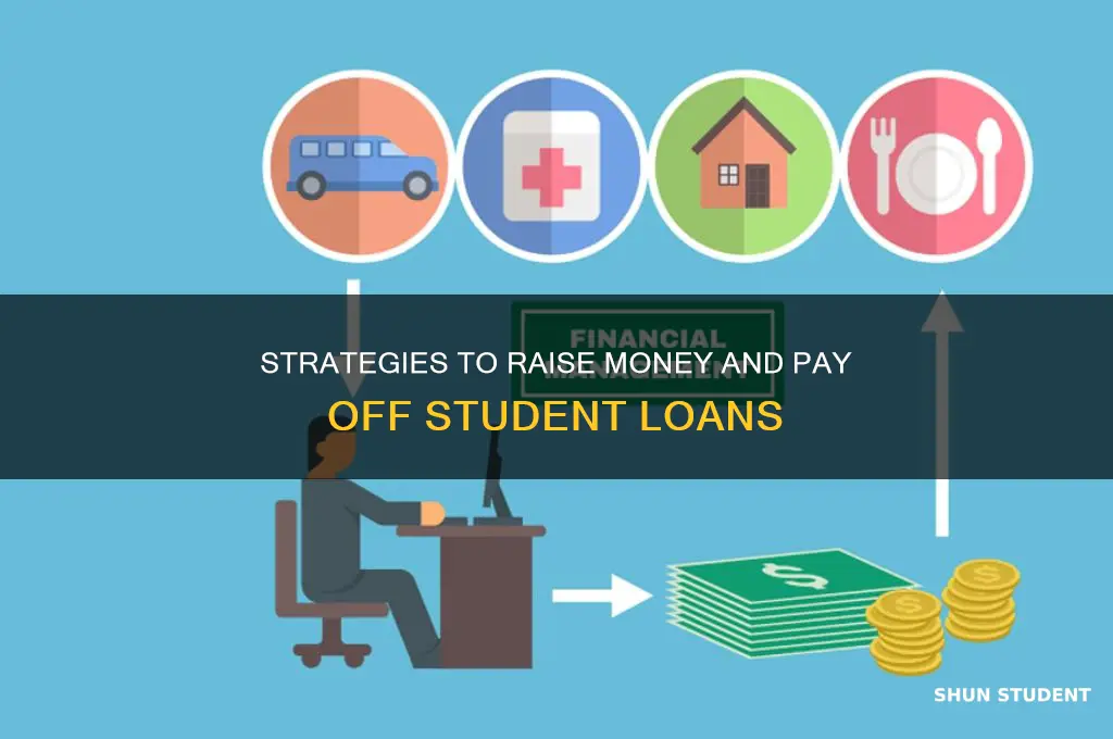 how to raise money pay student loan