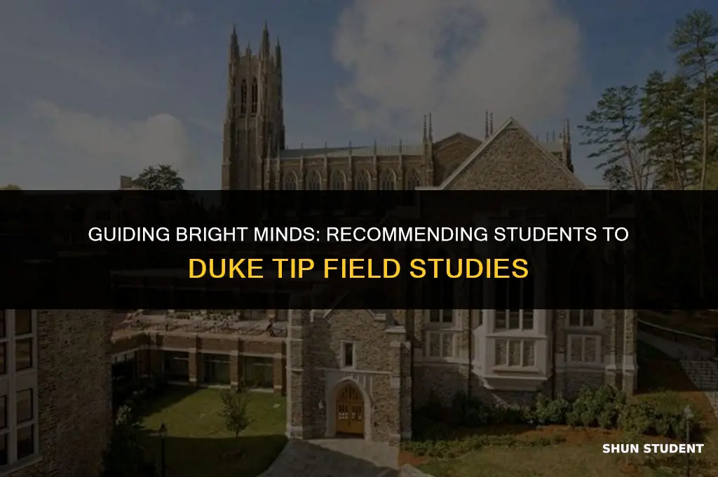 how to recommend a student to duke tip field studies