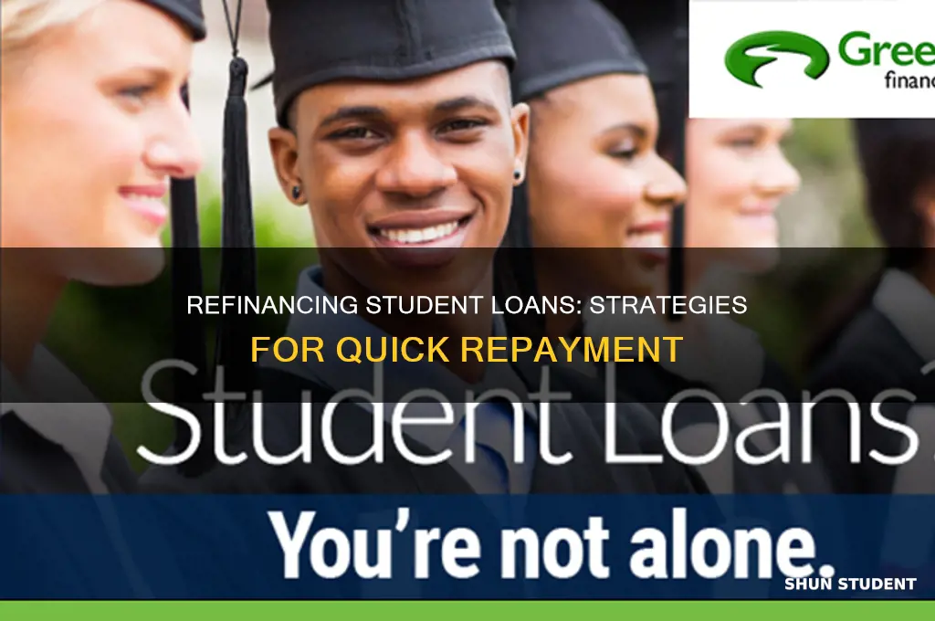 how to refinance student loan to pay off quickly