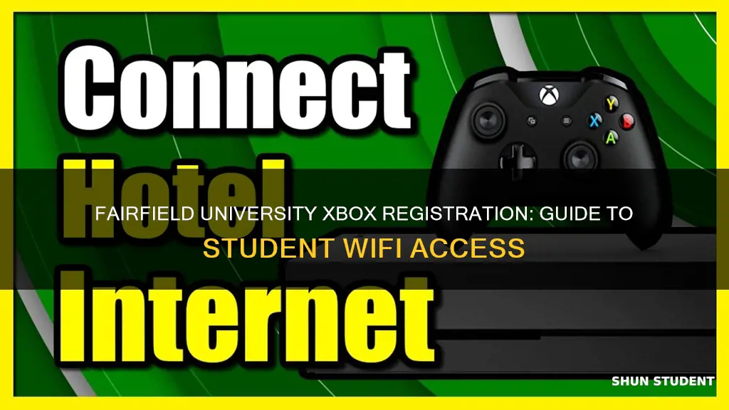 how to register xbox to student wifi fairfield university