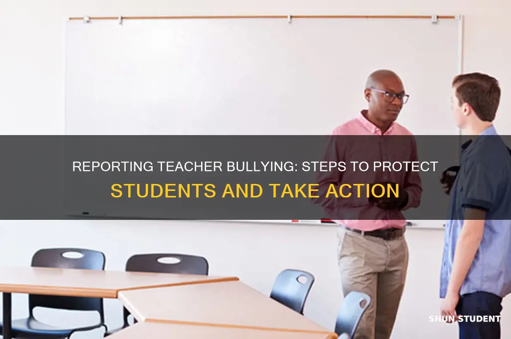 how to report a teacher for bullying a student
