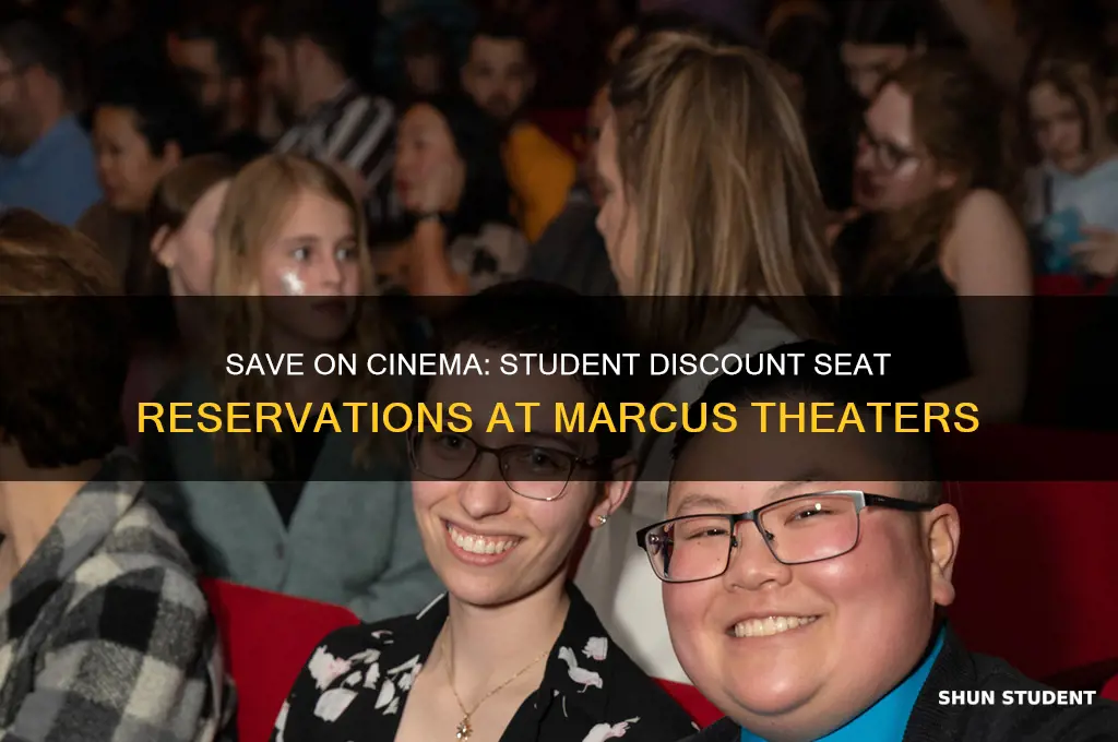 how to reserve seats at marcus with student discount