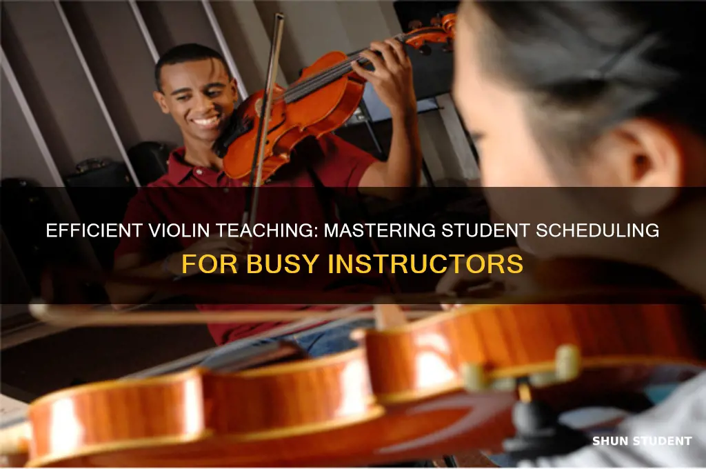 how to schedule students as violin teacher