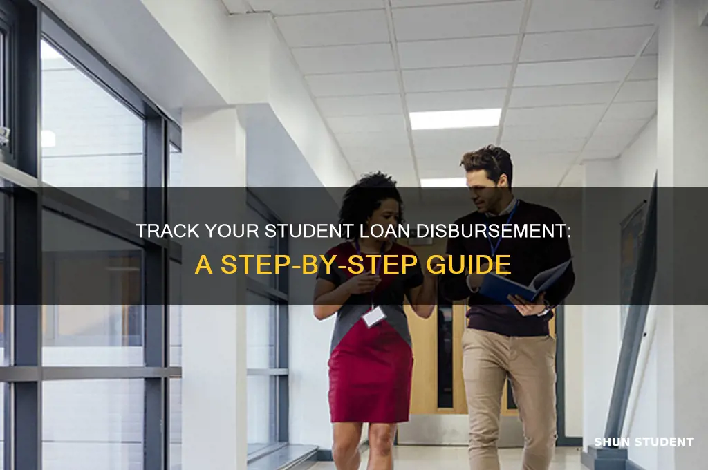 how to see when my student load will get disbursed