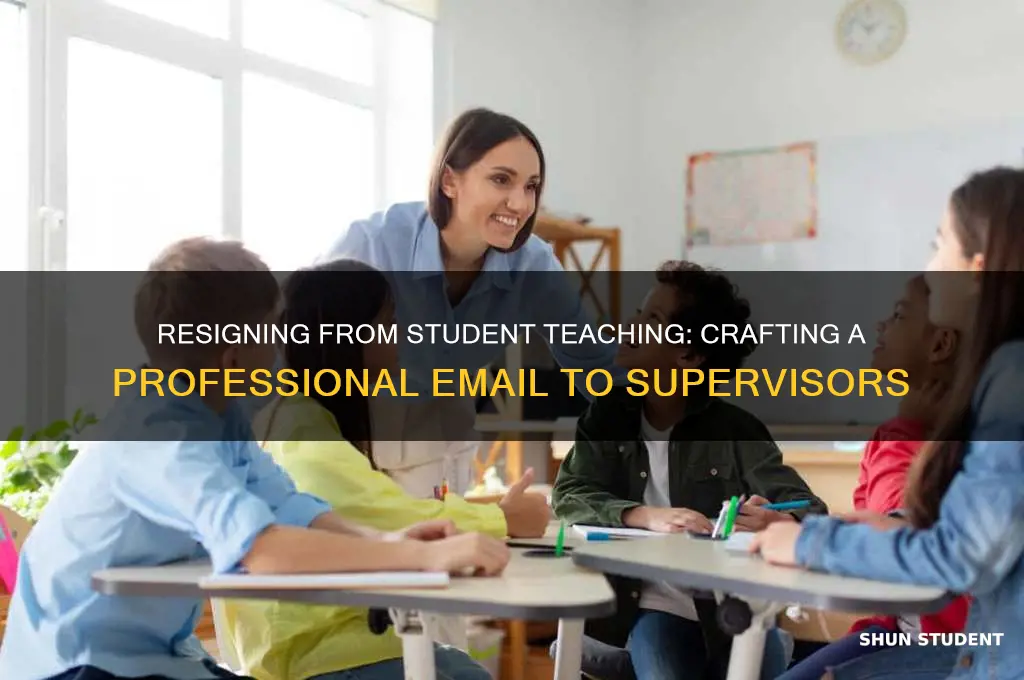 how to send an email regarding quitting student teaching