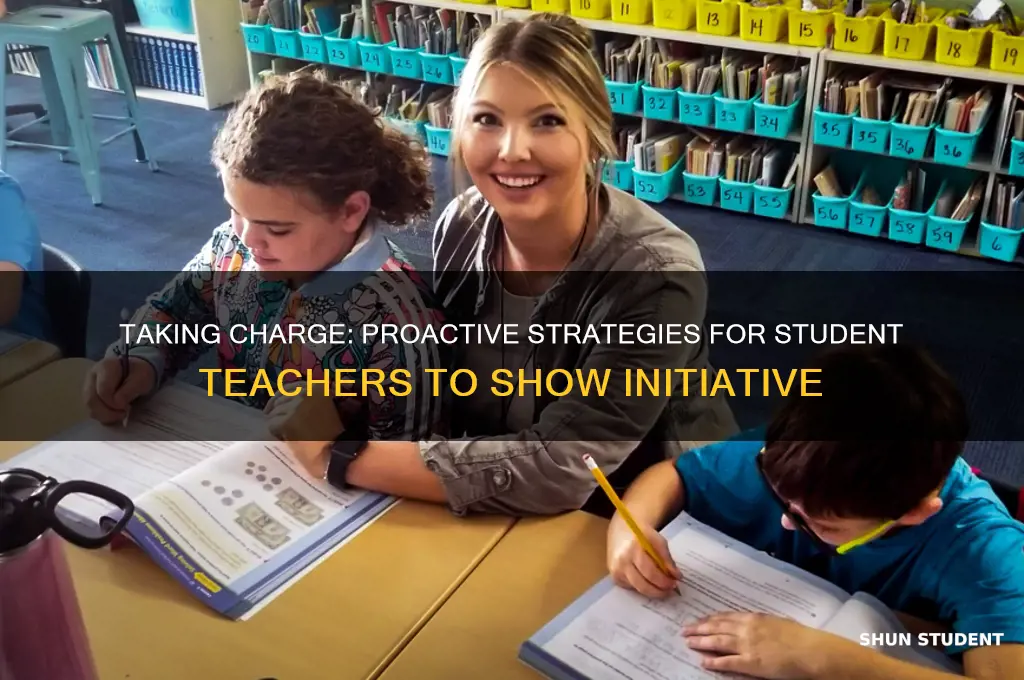 how to show initiative as a student teacher