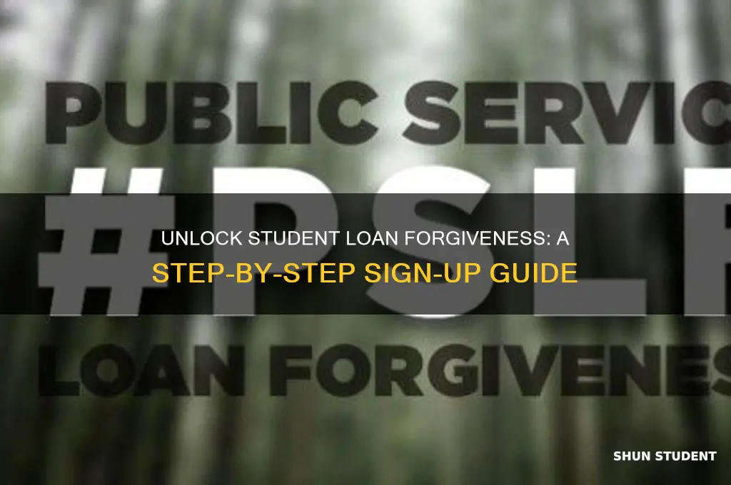 how to sign up for student loan forgiveness