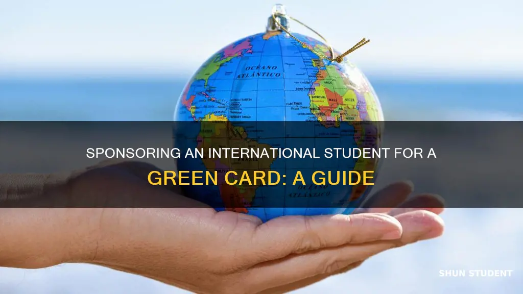 how to sponsor an internation student for green card