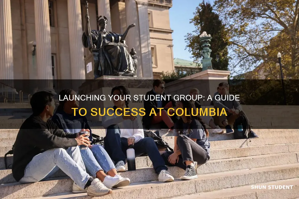 how to start a student organization columbia university