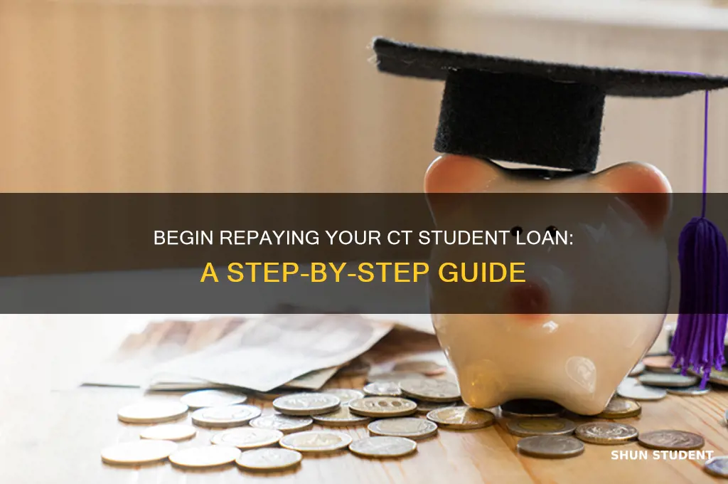 how to start paying for ct student loan